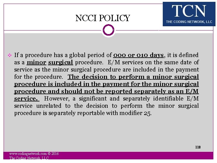 NCCI POLICY v If a procedure has a global period of 000 or 010