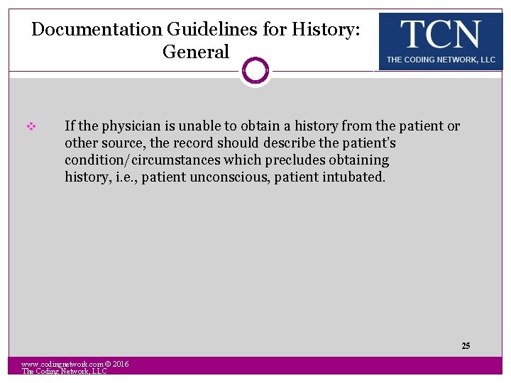 Documentation Guidelines for History: General v If the physician is unable to obtain a