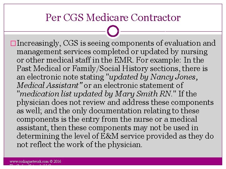 Per CGS Medicare Contractor �Increasingly, CGS is seeing components of evaluation and management services