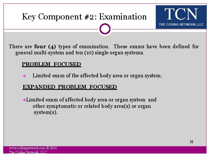 Key Component #2: Examination There are four (4) types of examination. These exams have