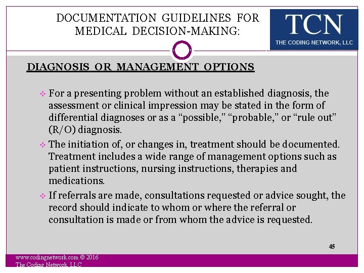 DOCUMENTATION GUIDELINES FOR MEDICAL DECISION-MAKING: DIAGNOSIS OR MANAGEMENT OPTIONS v For a presenting problem