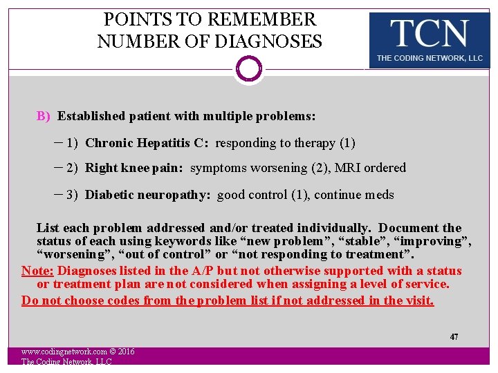 POINTS TO REMEMBER NUMBER OF DIAGNOSES B) Established patient with multiple problems: - 1)