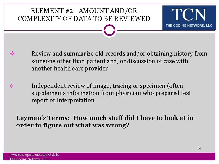 ELEMENT #2: AMOUNT AND/OR COMPLEXITY OF DATA TO BE REVIEWED v Review and summarize