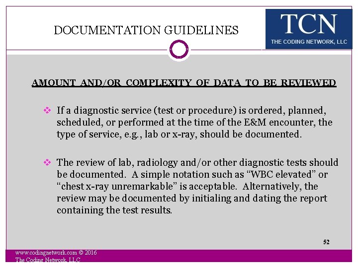 DOCUMENTATION GUIDELINES AMOUNT AND/OR COMPLEXITY OF DATA TO BE REVIEWED v If a diagnostic