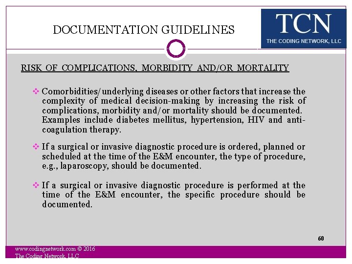 DOCUMENTATION GUIDELINES RISK OF COMPLICATIONS, MORBIDITY AND/OR MORTALITY v Comorbidities/underlying diseases or other factors