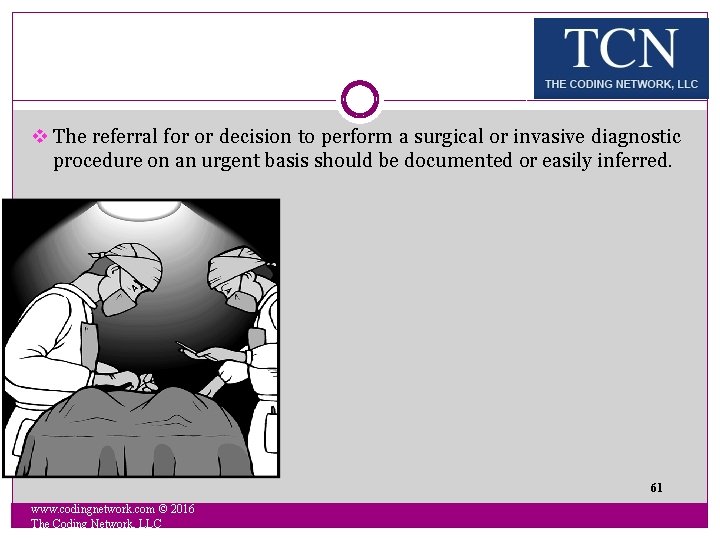 v The referral for or decision to perform a surgical or invasive diagnostic procedure