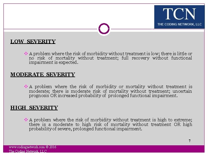 LOW SEVERITY v A problem where the risk of morbidity without treatment is low;