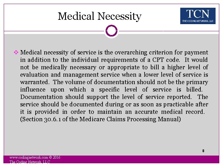 Medical Necessity v Medical necessity of service is the overarching criterion for payment in