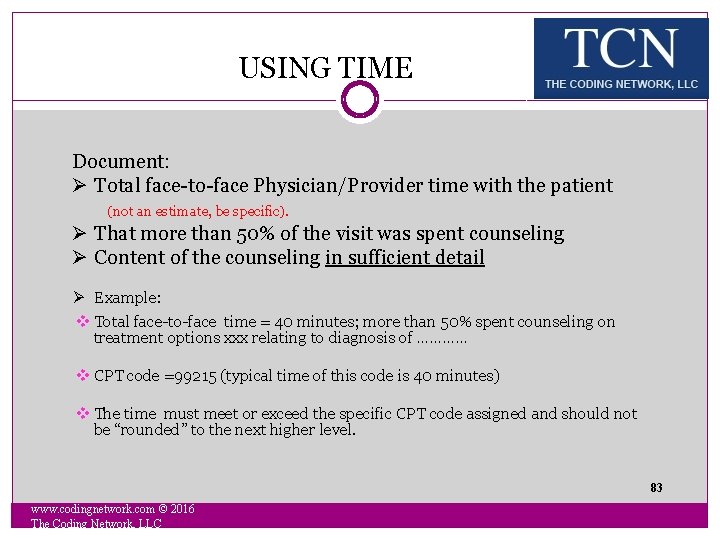  USING TIME Document: Total face-to-face Physician/Provider time with the patient (not an estimate,