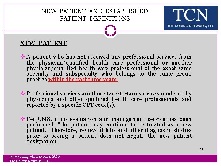 NEW PATIENT AND ESTABLISHED PATIENT DEFINITIONS NEW PATIENT v A patient who has not