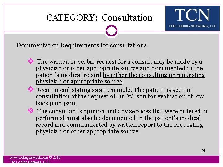  CATEGORY: Consultation Documentation Requirements for consultations v The written or verbal request for