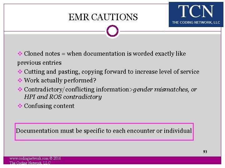 EMR CAUTIONS v Cloned notes = when documentation is worded exactly like previous entries