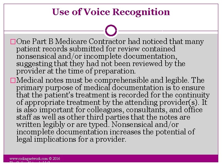 Use of Voice Recognition �One Part B Medicare Contractor had noticed that many patient