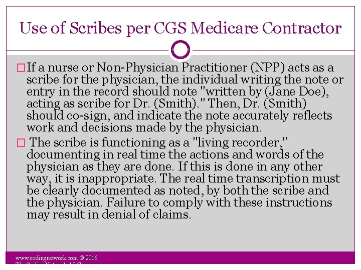 Use of Scribes per CGS Medicare Contractor �If a nurse or Non-Physician Practitioner (NPP)