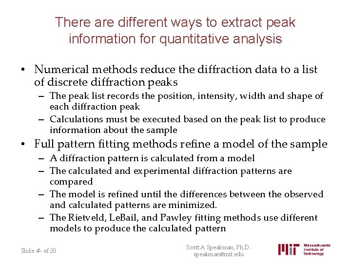 There are different ways to extract peak information for quantitative analysis • Numerical methods