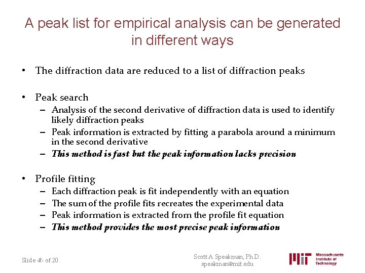 A peak list for empirical analysis can be generated in different ways • The