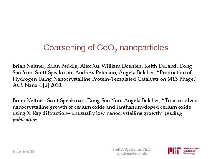 Coarsening of Ce. O 2 nanoparticles Brian Neltner, Brian Peddie, Alex Xu, William Doenlen,