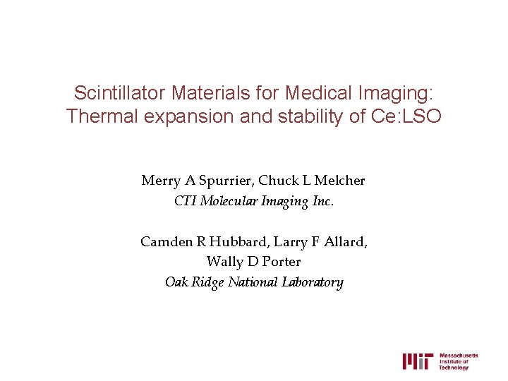 Scintillator Materials for Medical Imaging: Thermal expansion and stability of Ce: LSO Merry A