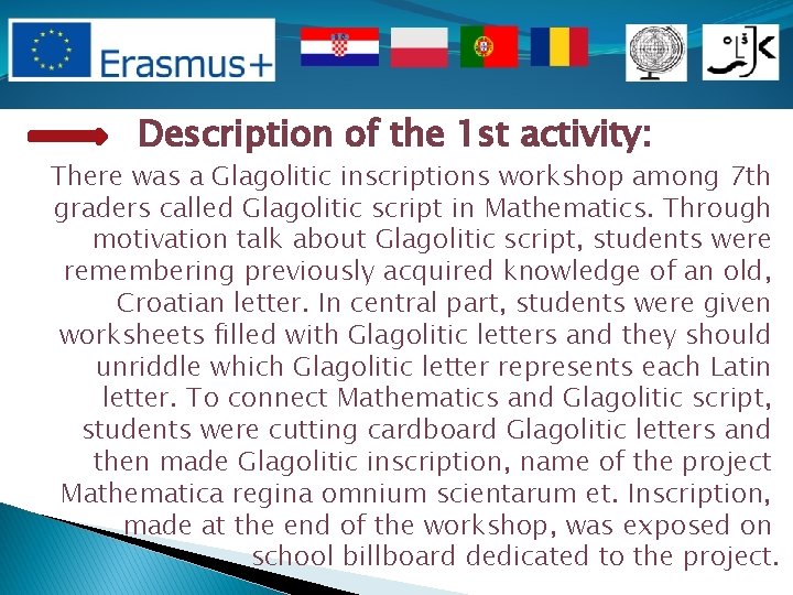 Description of the 1 st activity: There was a Glagolitic inscriptions workshop among 7