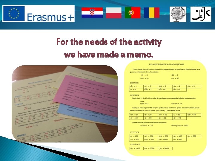 For the needs of the activity we have made a memo. 