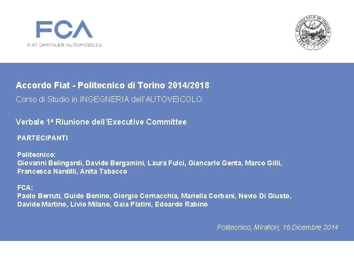 Accordo Fiat - Politecnico di Torino 2014/2018 Corso di Studio in INGEGNERIA dell’AUTOVEICOLO Verbale