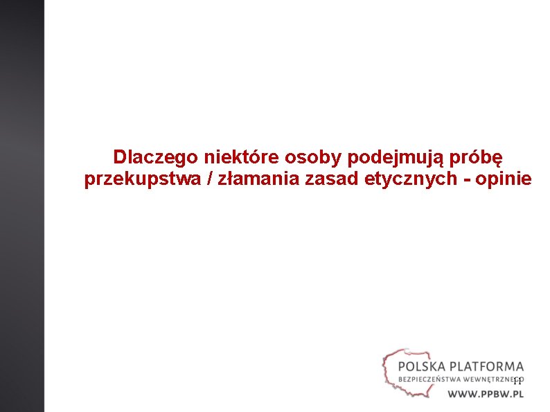 Dlaczego niektóre osoby podejmują próbę przekupstwa / złamania zasad etycznych - opinie 11 