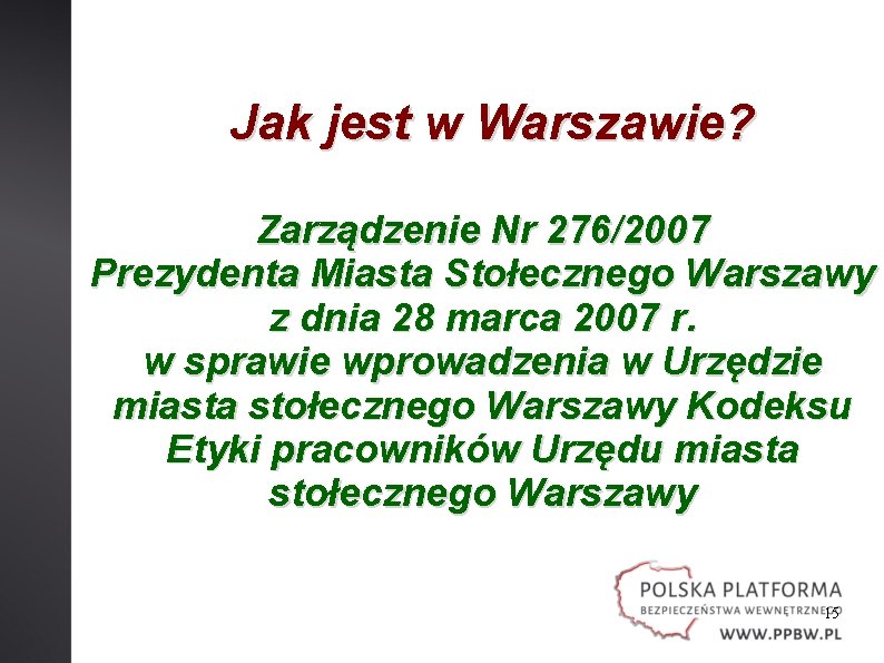 Jak jest w Warszawie? Zarządzenie Nr 276/2007 Prezydenta Miasta Stołecznego Warszawy z dnia 28