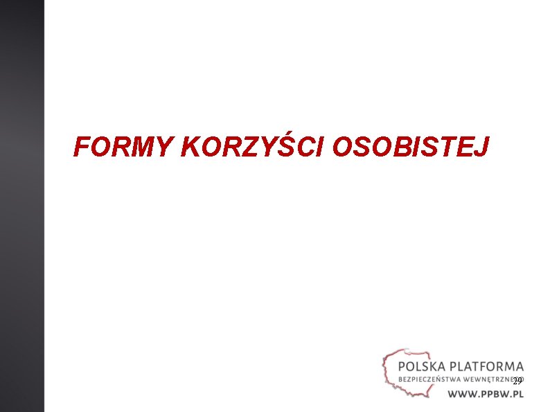  FORMY KORZYŚCI OSOBISTEJ 29 