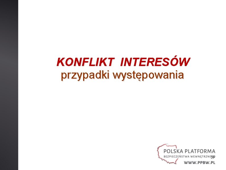 KONFLIKT INTERESÓW przypadki występowania 39 