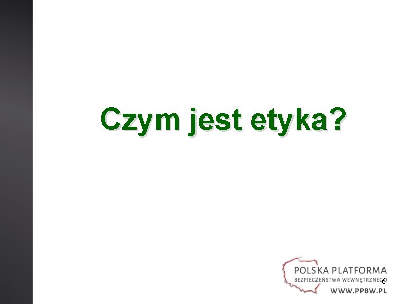 Czym jest etyka? 6 