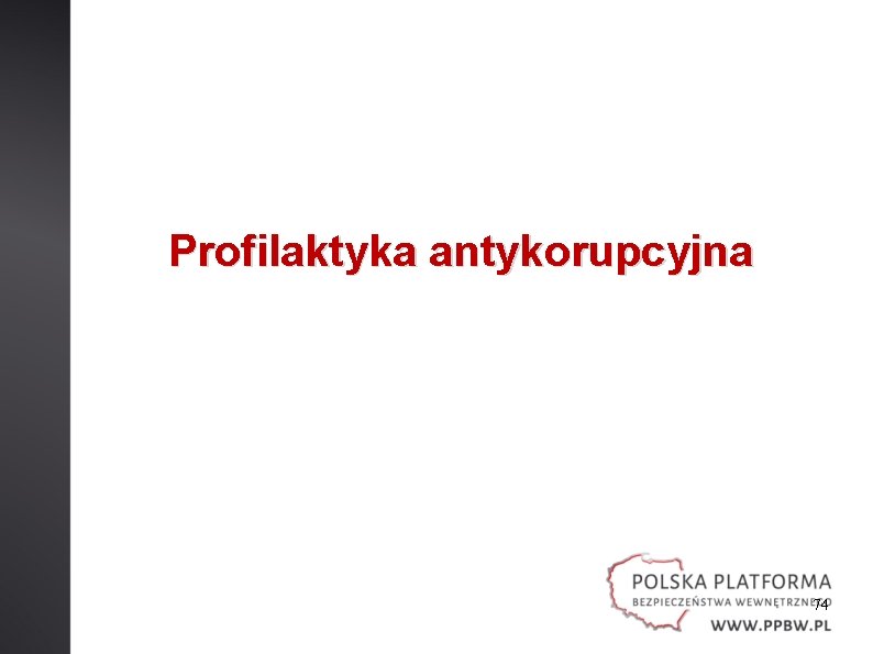 Profilaktyka antykorupcyjna 74 