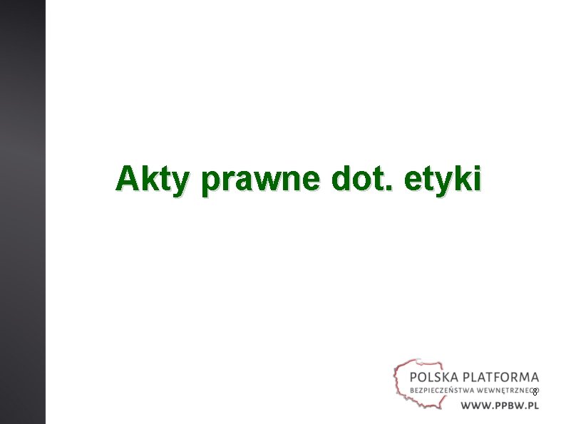 Akty prawne dot. etyki 8 