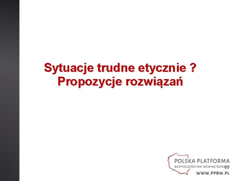 Sytuacje trudne etycznie ? Propozycje rozwiązań 83 