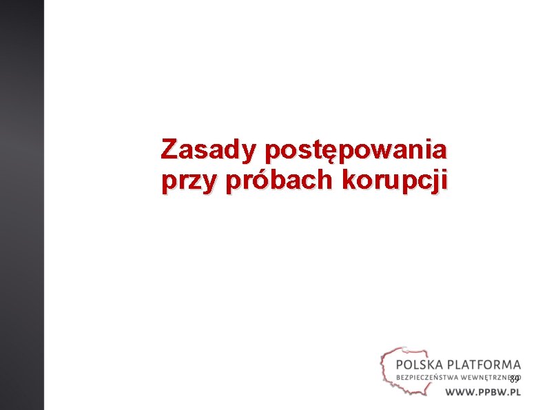 Zasady postępowania przy próbach korupcji 89 