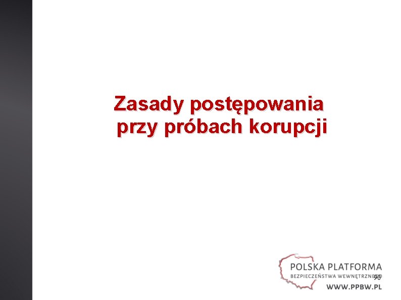 Zasady postępowania przy próbach korupcji 90 Zasady postępowania przy próbach korupcji 90