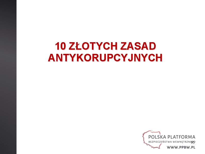 10 ZŁOTYCH ZASAD ANTYKORUPCYJNYCH 95 