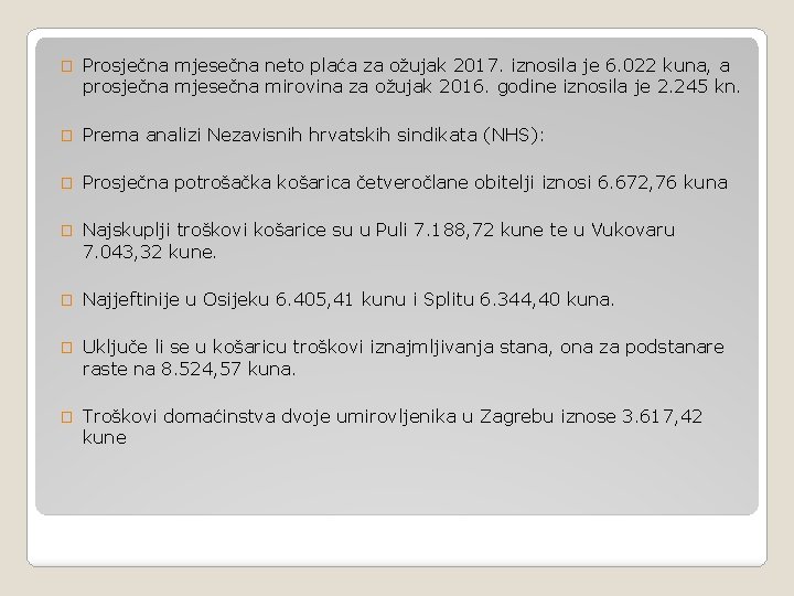 � Prosječna mjesečna neto plaća za ožujak 2017. iznosila je 6. 022 kuna, a