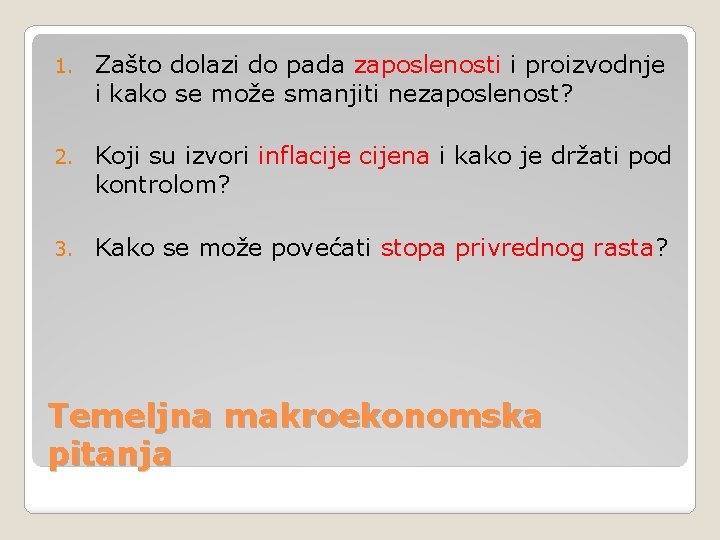 1. Zašto dolazi do pada zaposlenosti i proizvodnje i kako se može smanjiti nezaposlenost?