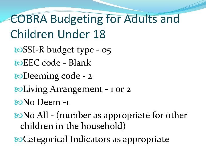 COBRA Budgeting for Adults and Children Under 18 SSI-R budget type - 05 EEC