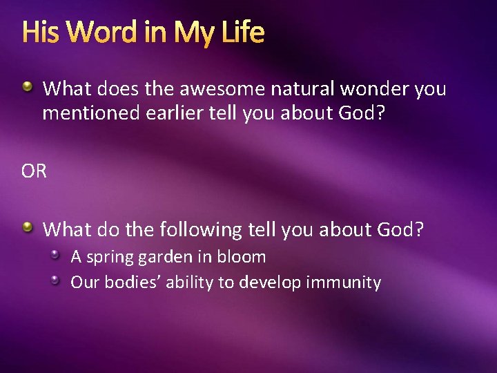 His Word in My Life What does the awesome natural wonder you mentioned earlier