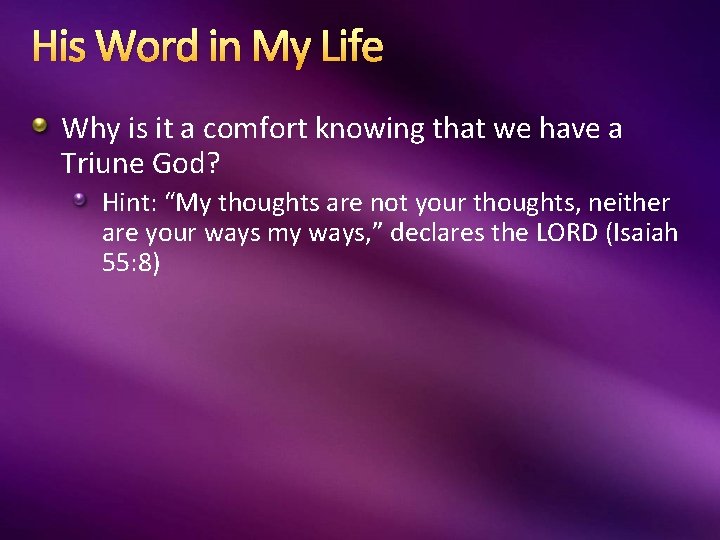 His Word in My Life Why is it a comfort knowing that we have His Word in My Life Why is it a comfort knowing that we have