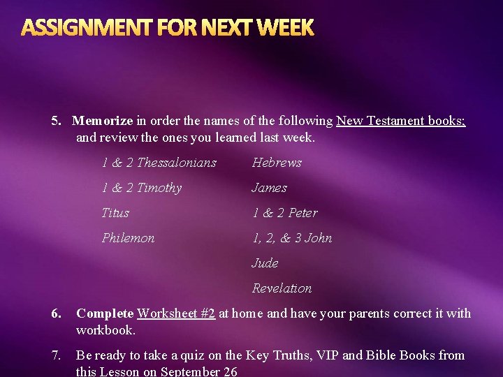 ASSIGNMENT FOR NEXT WEEK 5. Memorize in order the names of the following New ASSIGNMENT FOR NEXT WEEK 5. Memorize in order the names of the following New