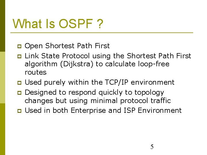 What Is OSPF ? Open Shortest Path First Link State Protocol using the Shortest