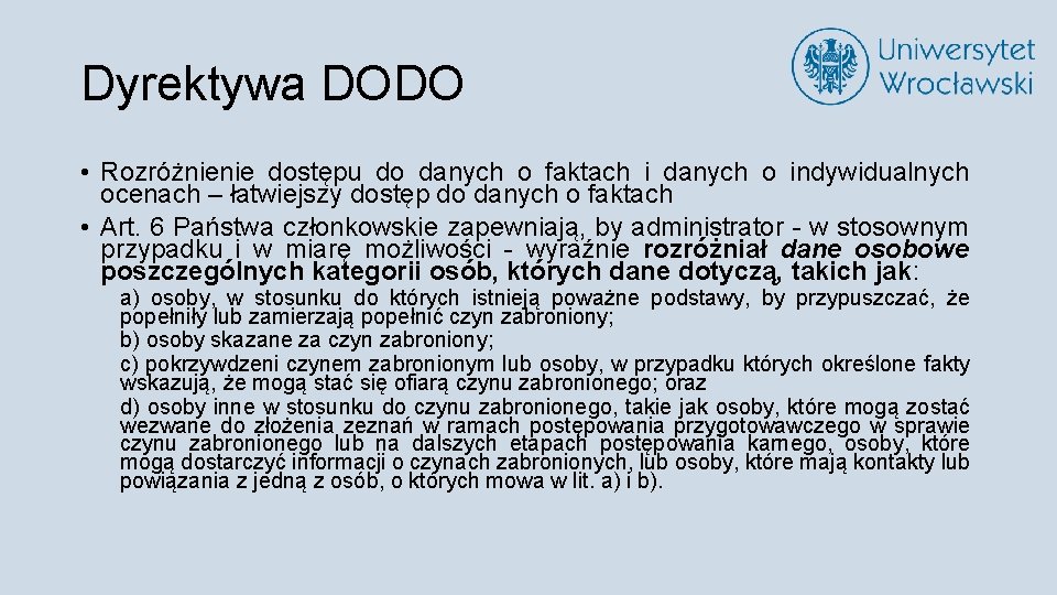 Dyrektywa DODO • Rozróżnienie dostępu do danych o faktach i danych o indywidualnych ocenach