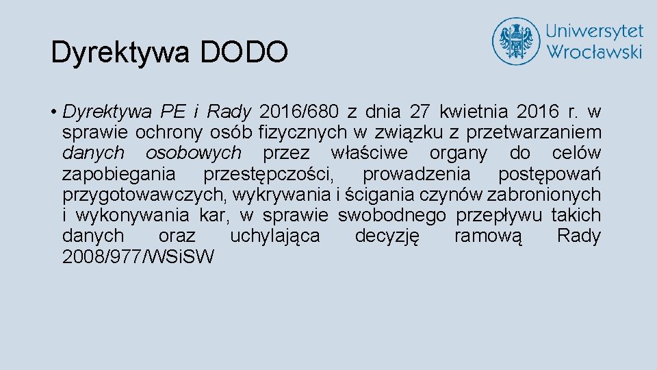 Dyrektywa DODO • Dyrektywa PE i Rady 2016/680 z dnia 27 kwietnia 2016 r.