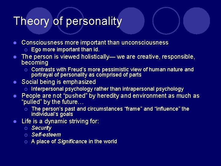 Theory of personality l Consciousness more important than unconsciousness ¡ l The person is