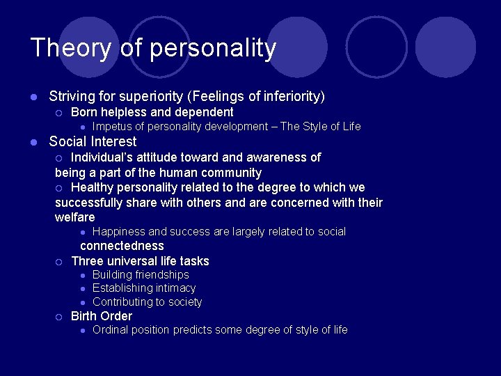 Theory of personality l Striving for superiority (Feelings of inferiority) ¡ Born helpless and