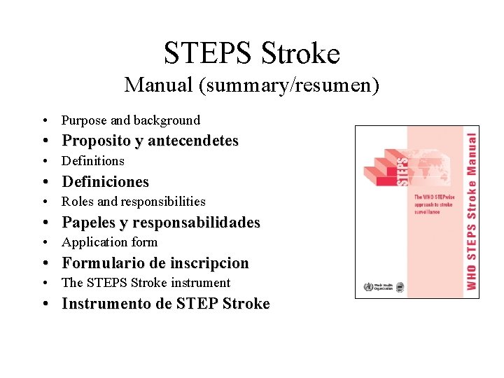 STEPS Stroke Manual (summary/resumen) • Purpose and background • Proposito y antecendetes • Definitions