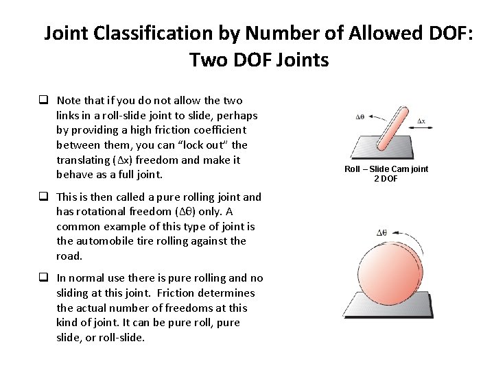 Joint Classification by Number of Allowed DOF: Two DOF Joints q Note that if Joint Classification by Number of Allowed DOF: Two DOF Joints q Note that if