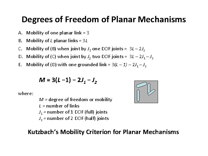 Degrees of Freedom of Planar Mechanisms A. B. C. D. E. Mobility of one Degrees of Freedom of Planar Mechanisms A. B. C. D. E. Mobility of one